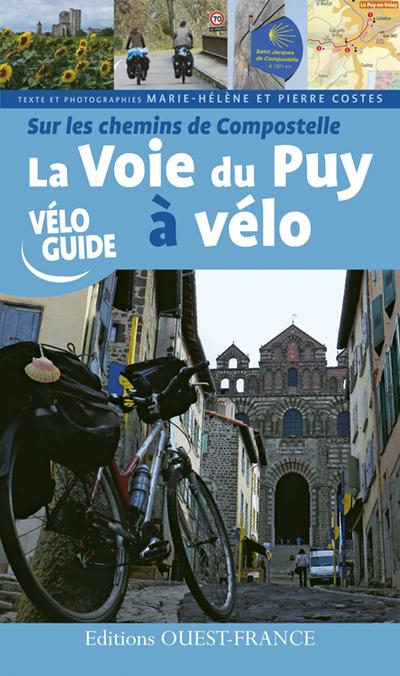 Sur les chemins de Compostelle. La Voie du Puy à vélo