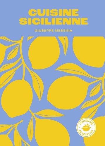 Cuisine sicilienne. Recettes de familles siciliennes