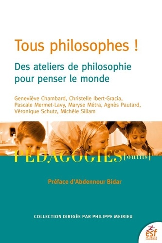Tous philosophes ! Des ateliers de philosophie pour penser le monde