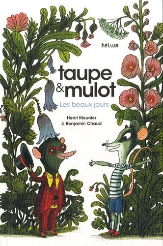 Taupe et mulot. Les beaux jours