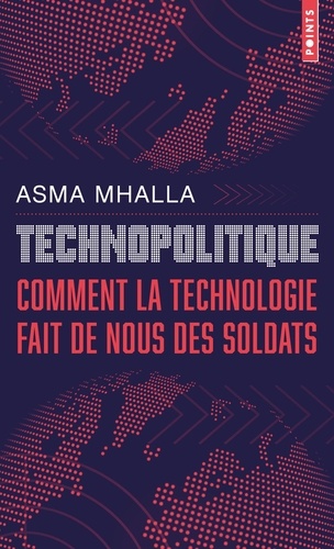 Technopolitique. Comment la technologie fait de nous des soldats