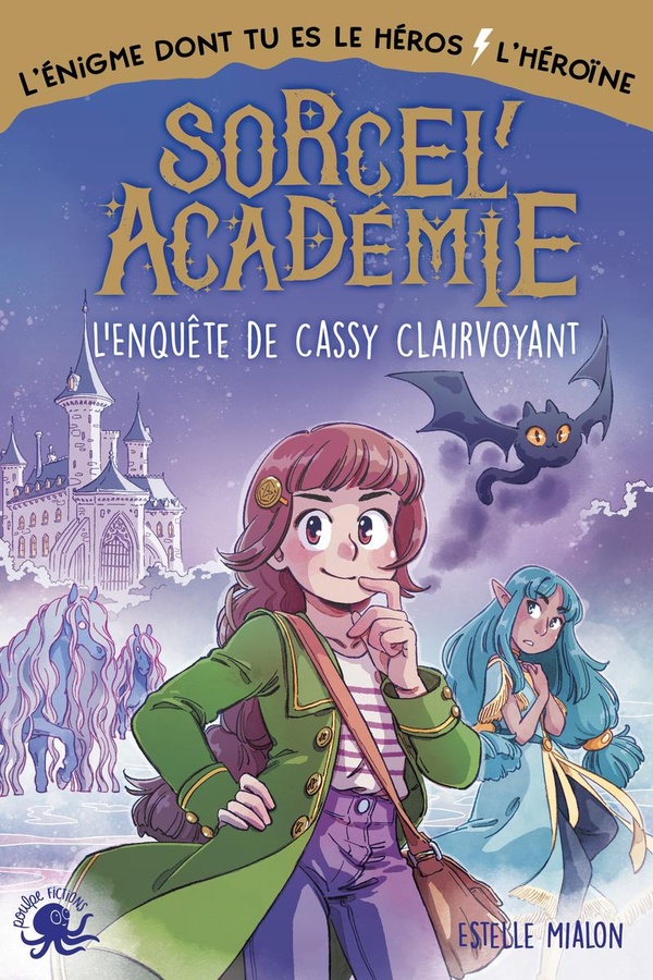 Sorcel'Académie. L'enquête de Cassy Clairvoyant
