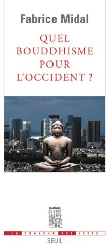 Quel bouddhisme pour l'Occident ?