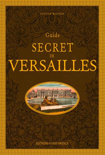 Guide secret de Versailles. 2e édition