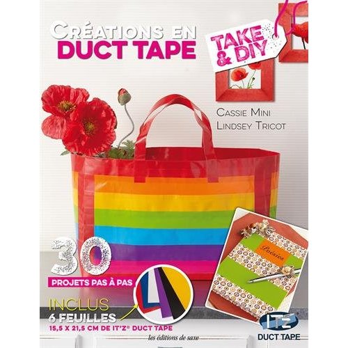 Créations en Duct Tape. Avec 6 feuilles de It'z Duct Tape