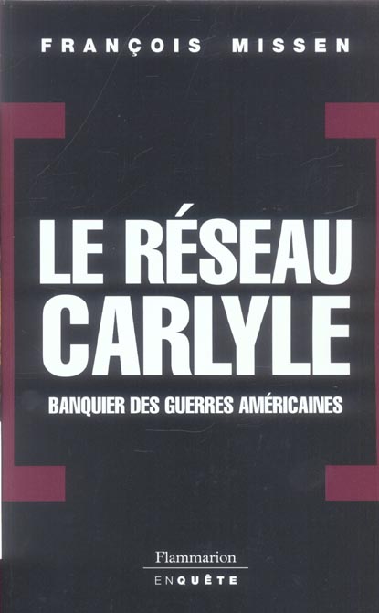 Le réseau Carlyle. Banquier des guerres américaines