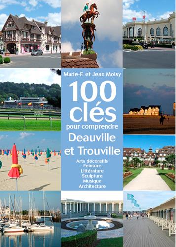 100 clés pour comprendre Deauville et Trouville