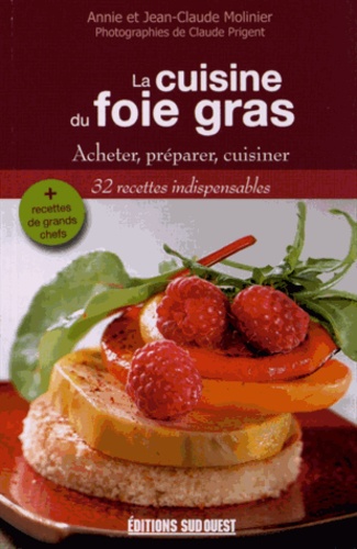 La cuisine du foie gras. Acheter, préparer, cuisiner