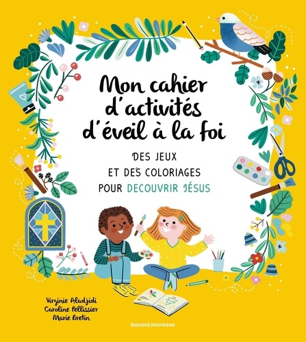 Mon cahier d'activités d'éveil à la foi. Des jeux et des coloriages pour découvrir Jésus