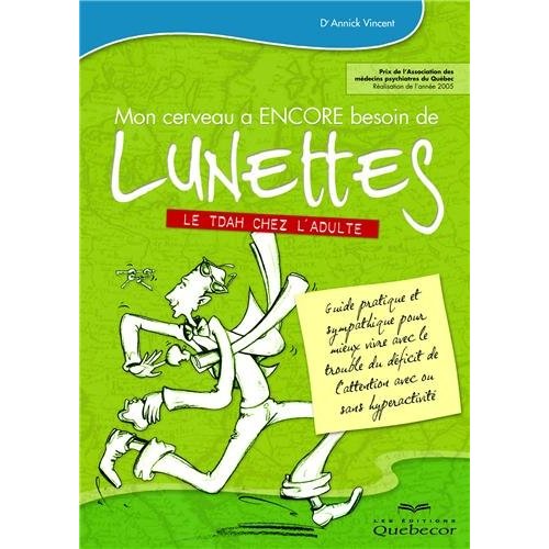 Mon cerveau a encore besoin de lunettes. Le TDAH chez l'adulte