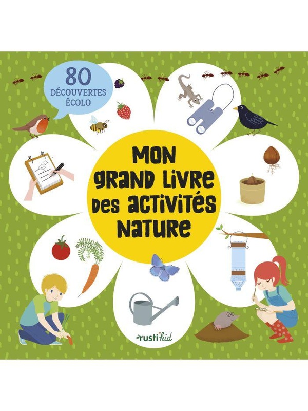 Mon grand livre des activités nature. 80 découvertes et jeux
