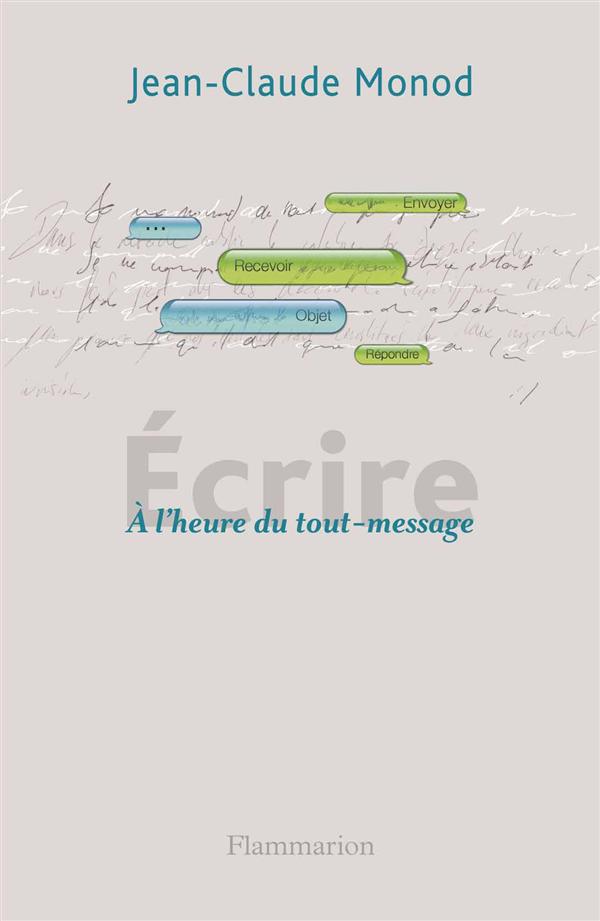 Ecrire. A l'heure du tout-message