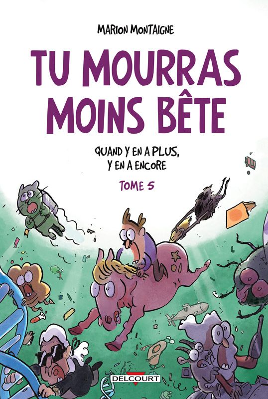 Tu mourras moins bête Tome 5 : Quand y en a plus, y en a encore