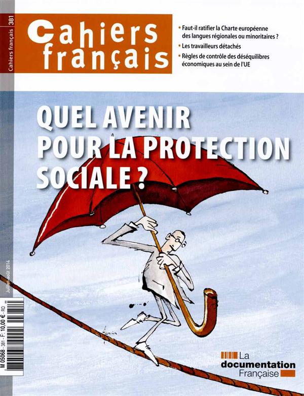 Cahiers français N° 381, Juillet-août 2014 : Quel avenir pour la protection sociale ?