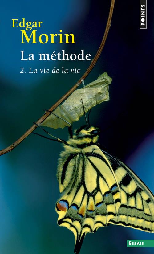 La méthode. Tome 2, La vie de la vie