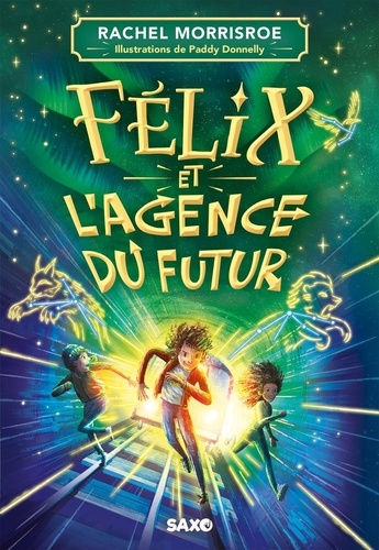 Félix et l'agence du futur Tome 1