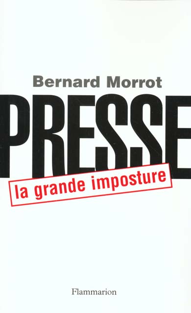 morrot-bernard-presse-la-grande-imposture_0