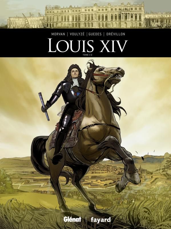 Louis XIV Tome 1