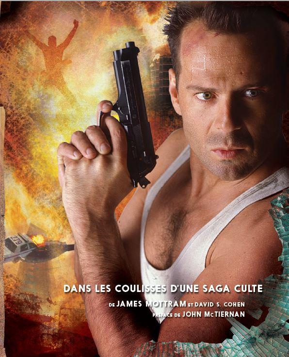Die Hard. Dans les coulisses d'une saga culte