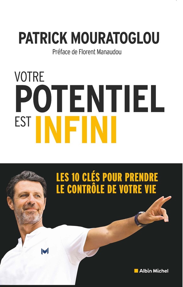 Votre potentiel est infini. Les 10 clés pour prendre le contrôle de votre vie