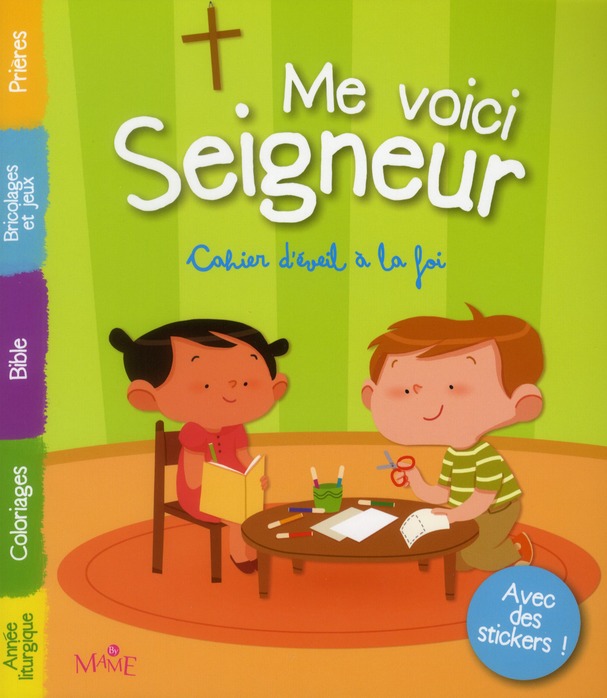 Me voici seigneur. Cahier d'éveil à la foi