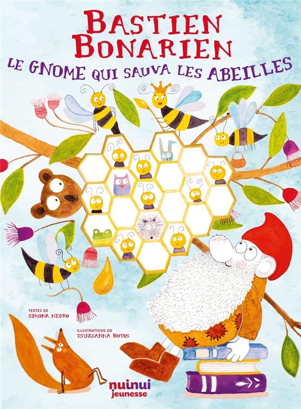 Bastien Bonarien. Le gnome qui sauva les abeilles