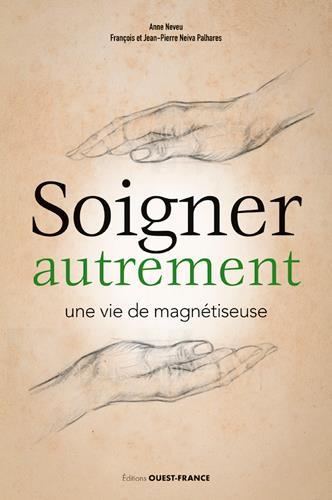 Soigner autrement. Une vie de magnétiseuse