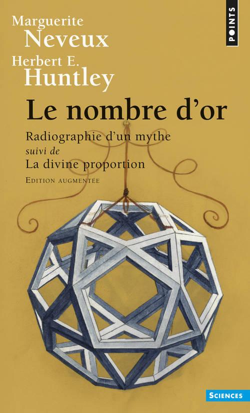 Le nombre d'or. Radiographie d'un mythe suivi de La Divine Proportion