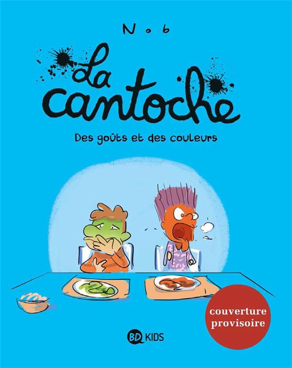 La cantoche Tome 2 : Les goûts et les couleurs