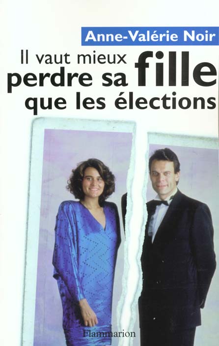 Il vaut mieux perdre sa fille que les élections