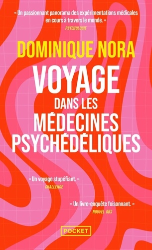 Voyage dans les médecines psychédéliques. LSD, MDMA, champignons hallucinogènes, transes...