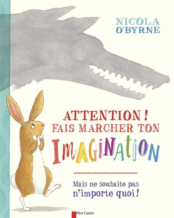 Attention ! Fais marcher ton imagination