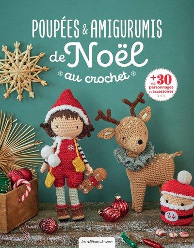 Poupées & amigurumis de Noël au crochet. Plus de 30 personnages et accessoires
