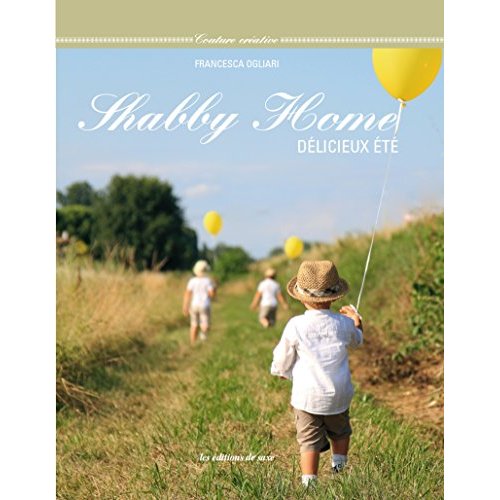 Shabby Home. Délicieux été