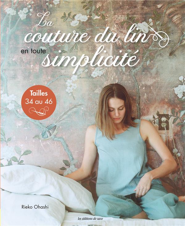 La couture du lin en toute simplicité. Tailles 34 au 46