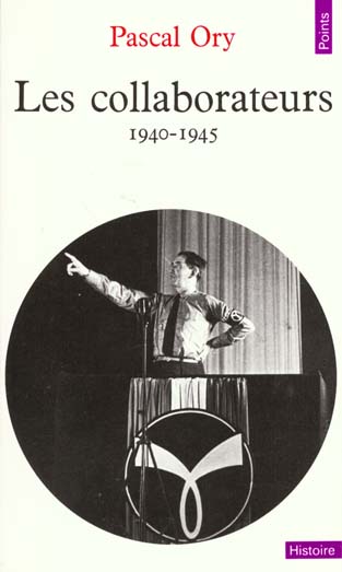 Les Collaborateurs. 1940-1945