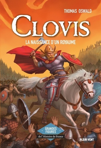 Clovis. La naissance d'un royaume