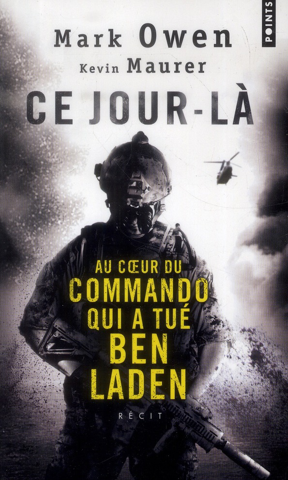 Ce jour-là. Au coeur du commando qui a tué Ben Laden