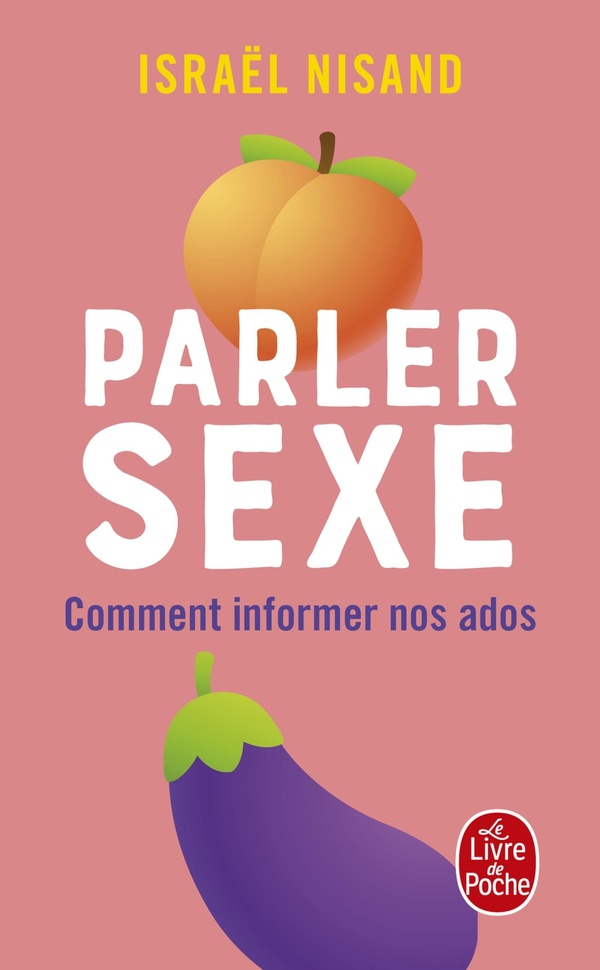 Parler sexe. Comment informer nos ados