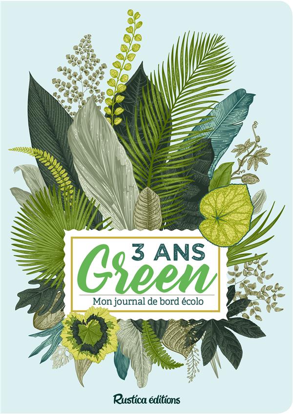 3 ans Green. Mon journal de bord écolo
