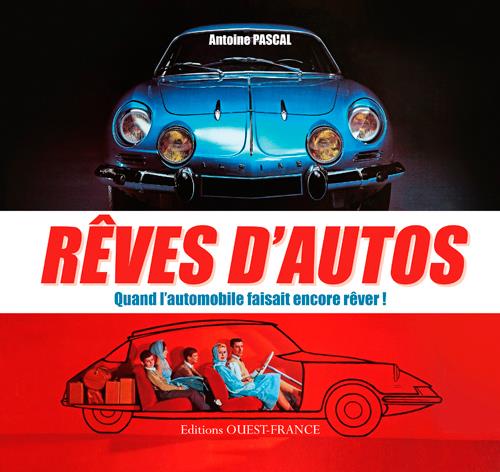 Rêves d'autos, quand l'automobile faisait encore rêver !