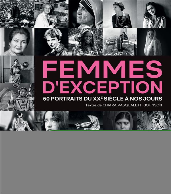Femmes d'exception. 50 portraits du XXe siècle à nos jours