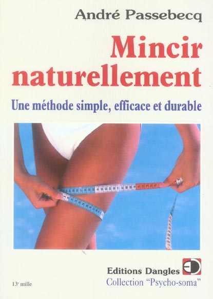 MINCIR NATURELLEMENT. Une méthode simple, efficace et durable, 2ème édition