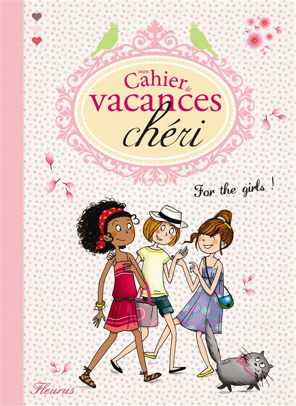 Mon cahier de vacances chéri. Des jeux, des tests et des quiz pour les filles de 8 à 12 ans
