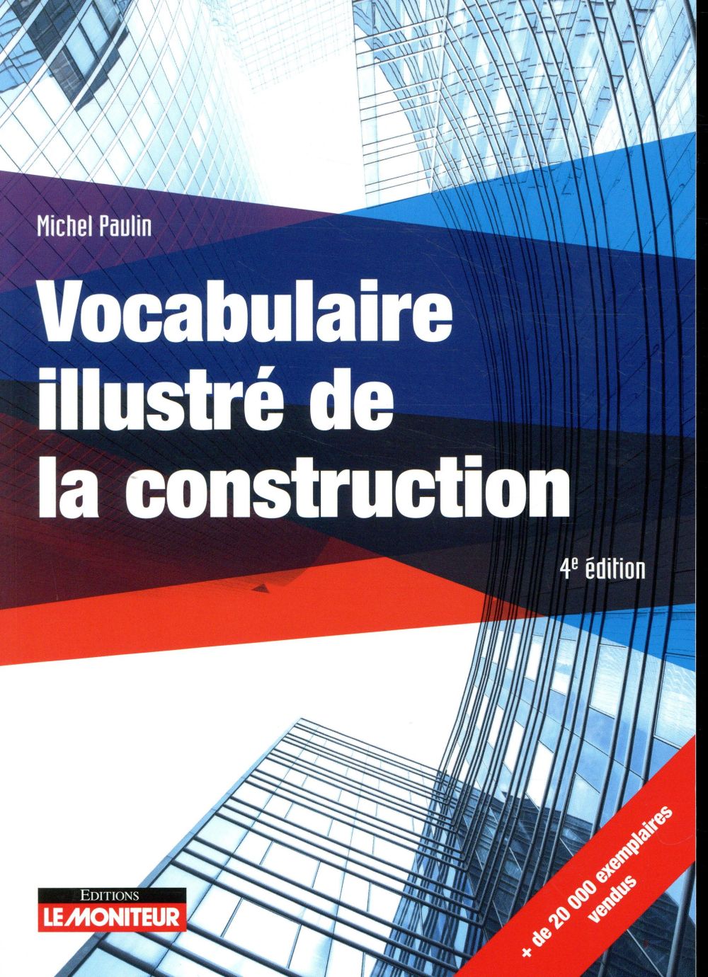 Vocabulaire illustré de la construction. 4e édition