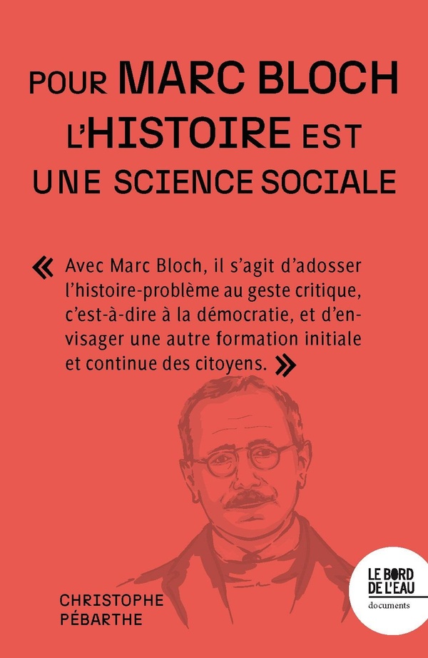 Pour Marc Bloch ! L'histoire est une science sociale