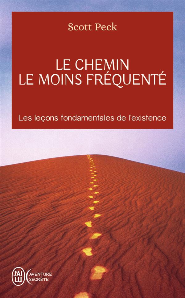Le chemin le moins fréquenté. Apprendre à vivre avec la vie