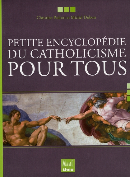 Petite encyclopédie du catholicisme pour tous