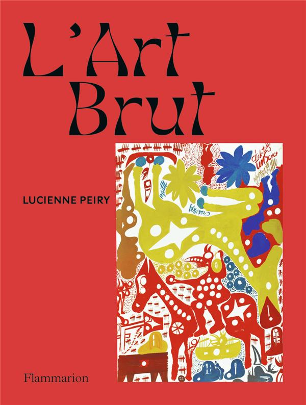 L'art brut. Edition revue et augmentée