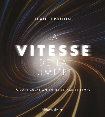 La vitesse de la lumière. A l'articulation entre espace et temps